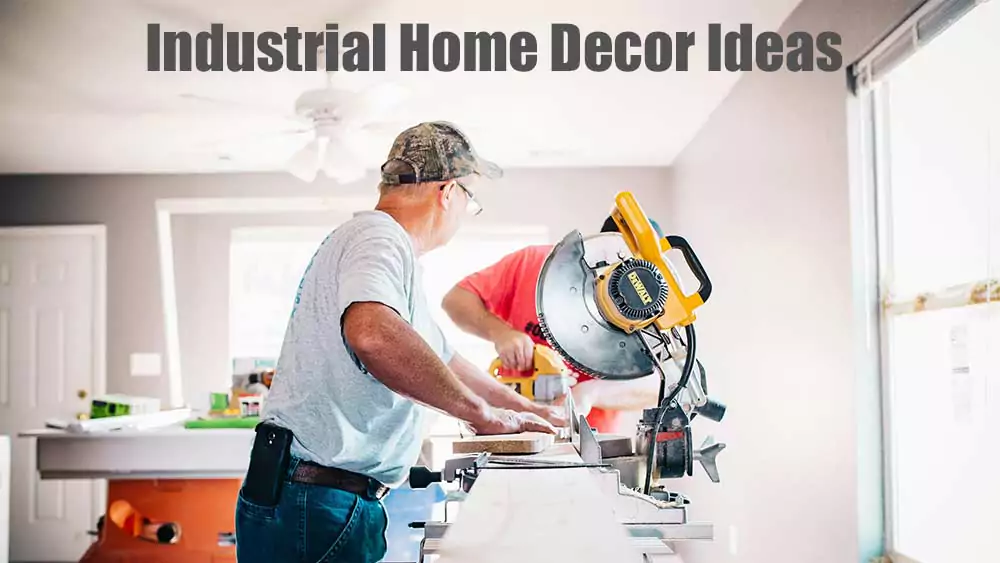 Industrial Home Decor Ideas
